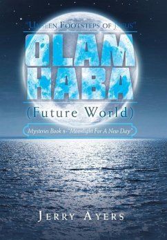 Olam Haba (Future World) Mysteries Book 8-&quote;Moonlight for a New Day&quote;