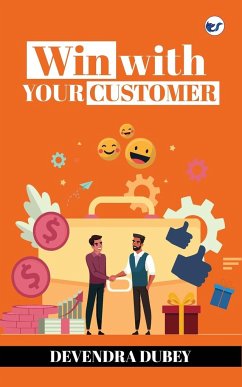 Win With Your Customer - Dubey, Devendra