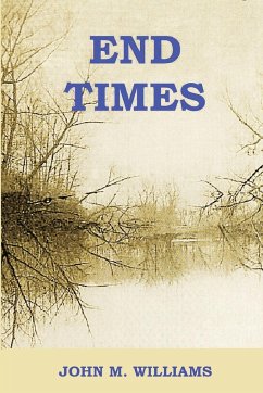 End Times - Williams, John M.