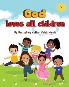 God Loves All Children - Harris, Caleb