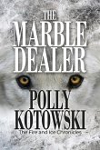 The Marble Dealer: The Fire and Ice Chronicles