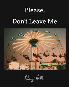 Please, Don't Leave Me - Smith, Kelsey