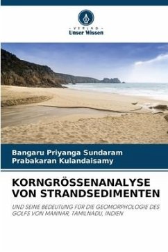 KORNGRÖSSENANALYSE VON STRANDSEDIMENTEN - Sundaram, Bangaru Priyanga;Kulandaisamy, Prabakaran