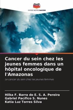 Cancer du sein chez les jeunes femmes dans un hôpital oncologique de l'Amazonas - Barra do E. S. A. Pereira, Hilka F.;Pacífico S. Nunes, Gabriel;Luz Torres Silva, Katia