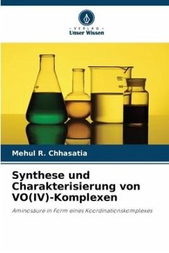 Synthese und Charakterisierung von VO(IV)-Komplexen - Chhasatia, Mehul R.