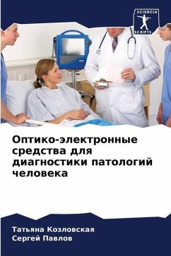 Optiko-älektronnye sredstwa dlq diagnostiki patologij cheloweka - Kozlowskaq, Tat'qna;Pawlow, Sergej