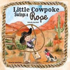 Little Cowpoke Swings a Rope - Martin, Kelcie