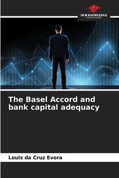 The Basel Accord and bank capital adequacy - Evora, Louis da Cruz
