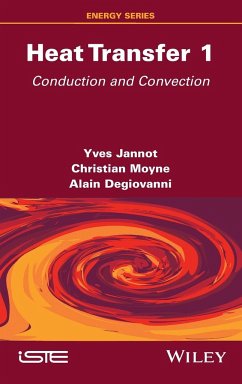 Heat Transfer, Volume 1 - Jannot, Yves; Moyne, Christian; Degiovanni, Alain