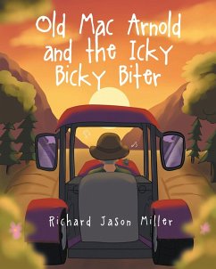 Old Mac Arnold and the Icky Bicky Biter (eBook, ePUB) - Miller, Richard Jason