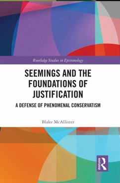 Seemings and the Foundations of Justification (eBook, PDF) - McAllister, Blake