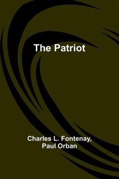 The Patriot - Fontenay, Charles L.; Orban, Paul