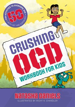 Crushing OCD Workbook for Kids - Daniels, Natasha
