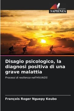 Disagio psicologico, la diagnosi positiva di una grave malattia - Nguepy Keubo, François Roger