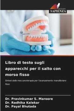 Libro di testo sugli apparecchi per il salto con morso fisso - Maroore, Dr. Pravinkumar S.;Kalekar, Dr. Radhika;Bhutada, Dr. Payal