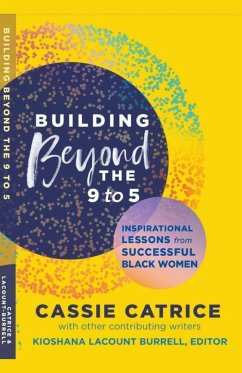 Building Beyond the 9 to 5: Inspirational Lessons from Successful Black Women - Catrice, Cassie