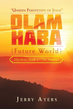 Olam Haba (Future World) Mysteries Book 3-&quote;The Sunrise&quote;