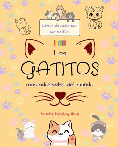 Los gatitos más adorables del mundo - Libro de colorear para niños - Escenas creativas y divertidas de risueños gatos - House, Animart Publishing