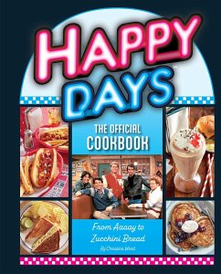Happy Days: The Official Cookbook - Insight Editions; Ward, Christina