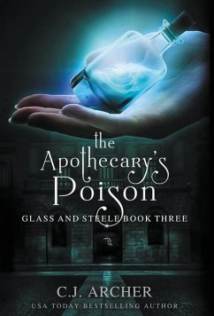 The Apothecary's Poison - Archer, C. J.