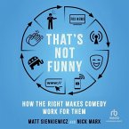 That's Not Funny: How the Right Makes Comedy Work for Them