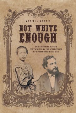 Not White Enough - Morris, Muriel J