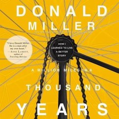 A Million Miles in a Thousand Years: What I Learned While Editing My Life - Miller, Donald