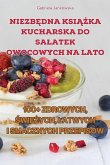 NIEZB¿DNA KSI¿¿KA KUCHARSKA DO SA¿ATEK OWOCOWYCH NA LATO NIEZB¿DNA KSI¿¿KA KUCHARSKA DO SA¿ATEK OWOCOWYCH NA LATO
