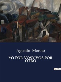 YO POR VOSY VOS POR OTRO - Moreto, Agustín