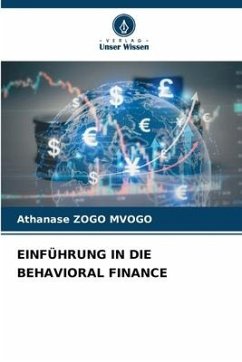 EINFÜHRUNG IN DIE BEHAVIORAL FINANCE - Zogo Mvogo, Athanase