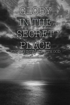 Glory in the Secret Place: Finding Intimacy with God - Briggs, Bonnie Baldwin
