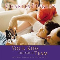 How to Keep Your Kids on the Team - Stanley, Charles F.