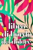 Libro di bordo del dolore Libro di bordo del dolore