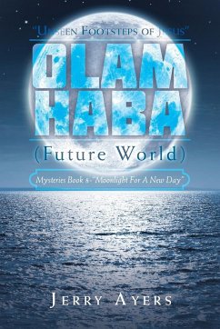 Olam Haba (Future World) Mysteries Book 8-&quote;Moonlight for a New Day&quote;