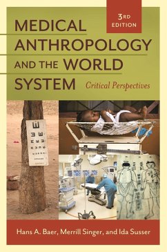 Medical Anthropology and the World System (eBook, ePUB) - Baer, Hans A.; Singer, Merrill; Susser, Ida