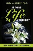 Is There Life after Loss?: &quote;Beauty for Ashes&quote; -Isaiah 61 (eBook, ePUB)