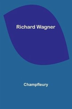 Richard Wagner - Champfleury