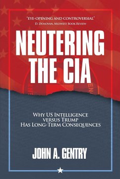 Neutering the CIA - Gentry, John A