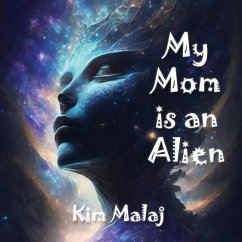 My Mom is an Alien - Malaj, Kim