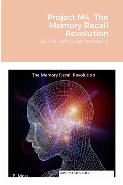 Project M4 The Memory Recall Revolution - Moss, J. P.