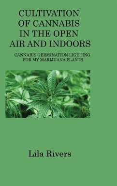Cultivation of Cannabis in the Open Air and Indoors: Cannabis Germination Lighting for My Marijuana Plants - Rivers, Lila
