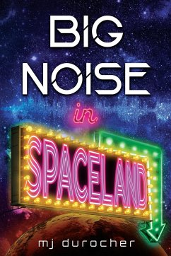 Big Noise in Spaceland - Durocher, Mj