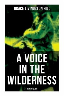A Voice in the Wilderness (Western Classic) - Hill, Grace Livingston