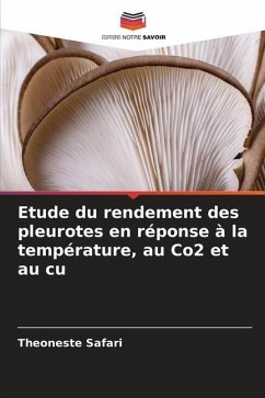 Etude du rendement des pleurotes en réponse à la température, au Co2 et au cu - Safari, Theoneste