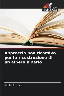 Approccio non ricorsivo per la ricostruzione di un albero binario - Arora, Nitin