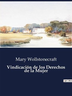 Vindicación de los Derechos de la Mujer - Wollstonecraft, Mary