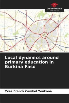Local dynamics around primary education in Burkina Faso - Yenkoné, Yves Franck Cambel
