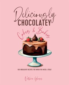 Deliciously Chocolatey Cakes & Bakes - Glass, Victoria