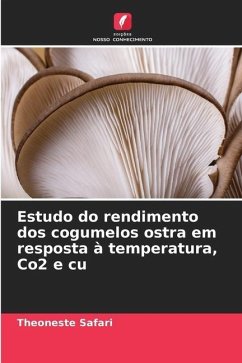 Estudo do rendimento dos cogumelos ostra em resposta à temperatura, Co2 e cu - Safari, Theoneste