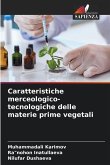 Caratteristiche merceologico-tecnologiche delle materie prime vegetali
